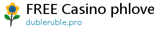 FREE Casino phlove casino